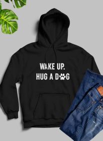 Wake Up Hug A Dog Hoodie (Color: black, size: X-Large)