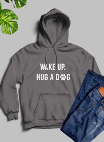 Wake Up Hug A Dog Hoodie (Color: Dark Heather, size: XX-Large)