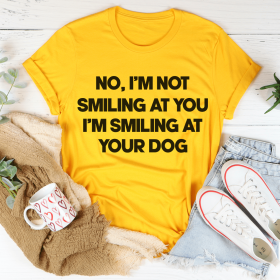 I'm Smiling At Your Dog T-Shirt (Color: Mustard, size: M)