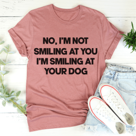 I'm Smiling At Your Dog T-Shirt (Color: Mauve, size: S)