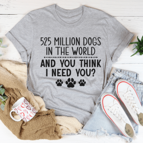 525 Million Dogs In The World T-Shirt (Color: Athletic Heather, size: S)