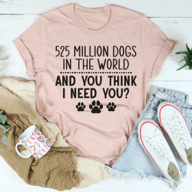 525 Million Dogs In The World T-Shirt (Color: Heather Prism Peach, size: L)