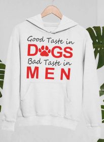 Good Taste In Dogs Hoodie (Color: White, size: XX-Large)