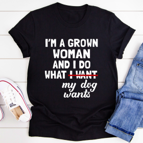 I'm A Grown Woman And I Do What My Dog Wants T-Shirt (Color: Black Heather, size: XL)