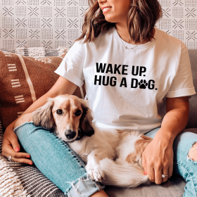 Wake Up Hug A Dog T-Shirt (Color: White, size: 3XL)