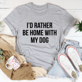 I'd Rather Be Home With My Dog T-Shirt (Color: Athletic Heather, size: 2XL)