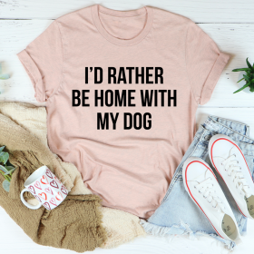 I'd Rather Be Home With My Dog T-Shirt (Color: Heather Prism Peach, size: S)