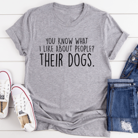 You Know What I Like About People Their Dogs T-Shirt (Color: Athletic Heather, size: XL)