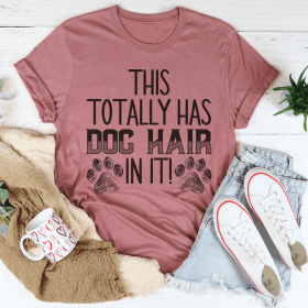 This Totally Has Dog Hair On It T-Shirt (Color: Mauve, size: L)