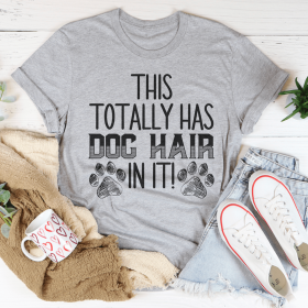 This Totally Has Dog Hair On It T-Shirt (Color: Athletic Heather, size: M)