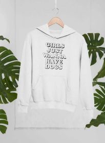 Girls Just Wanna Have Dogs Hoodie (Color: White, size: medium)