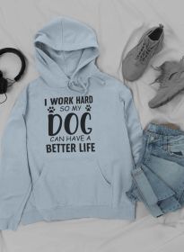 I Work Hard so My Dog Can Hoodie (Color: Sport Grey, size: X-Large)