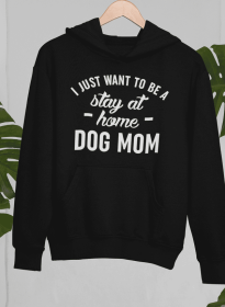 Stay At Home Dog Mom Hoodie (Color: black, size: X-Large)