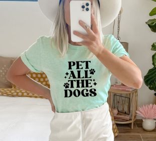 Pet All The Dogs T-shirt, Funny Dog Lover Tee, Pet Lover Shirt, Dog Mom Shirt, Dog Mama Tshirt, Pet All The Dogs, Dog Mom (size: 3XL)